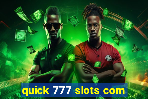 quick 777 slots com