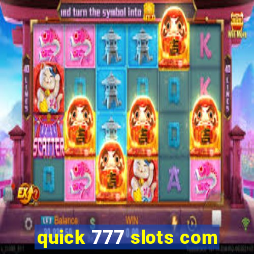 quick 777 slots com