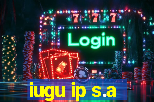 iugu ip s.a