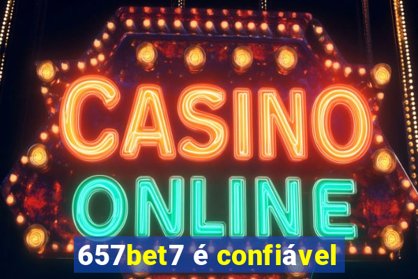 657bet7 é confiável