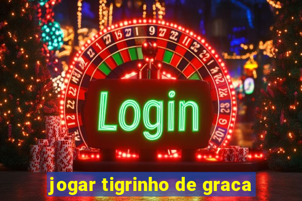 jogar tigrinho de graca