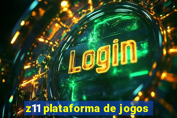 z11 plataforma de jogos