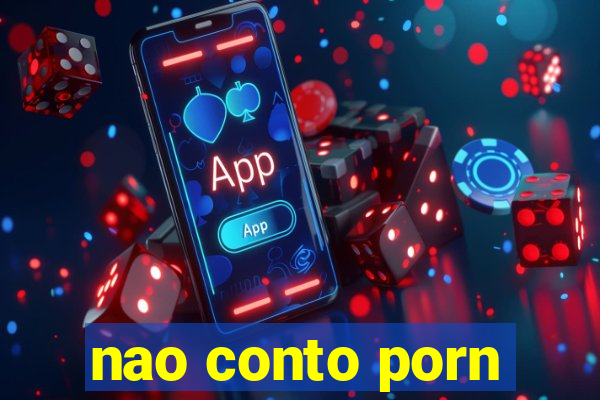 nao conto porn