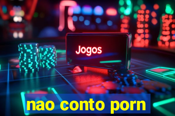 nao conto porn