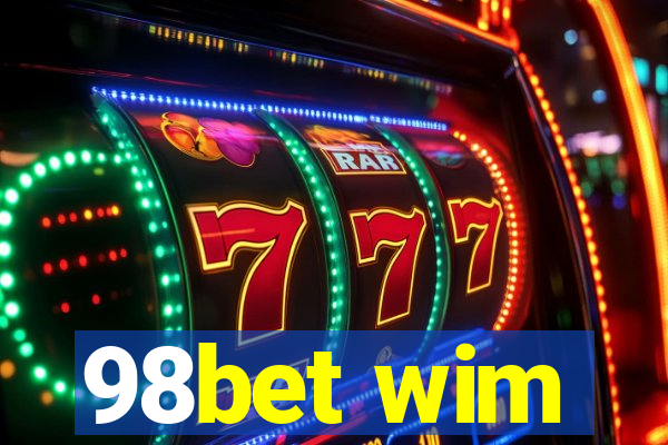 98bet wim