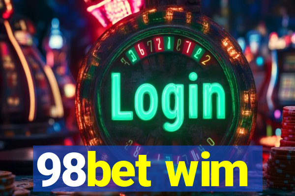 98bet wim
