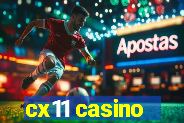 cx11 casino