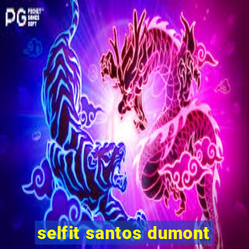 selfit santos dumont