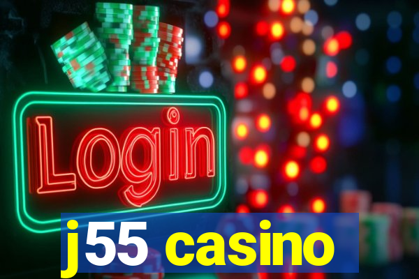 j55 casino