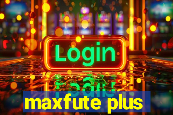maxfute plus