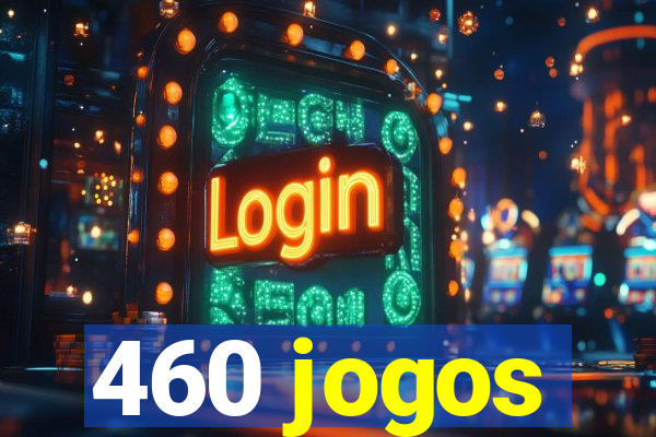 460 jogos