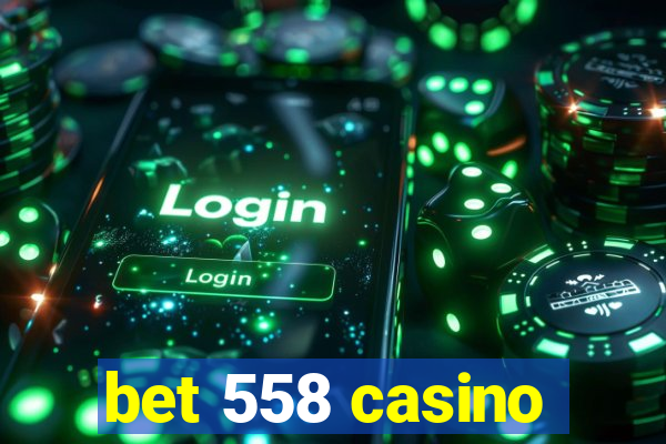 bet 558 casino