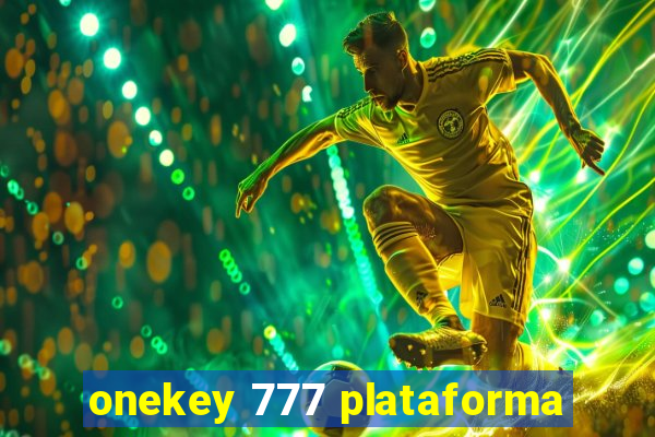 onekey 777 plataforma