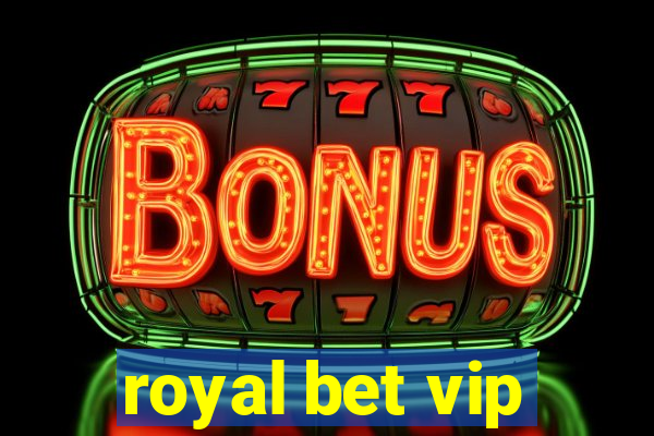 royal bet vip