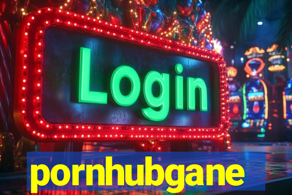 pornhubgane
