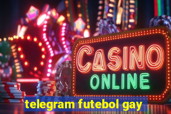 telegram futebol gay