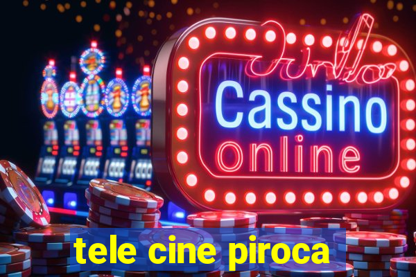 tele cine piroca