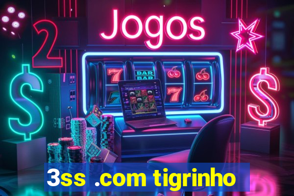 3ss .com tigrinho
