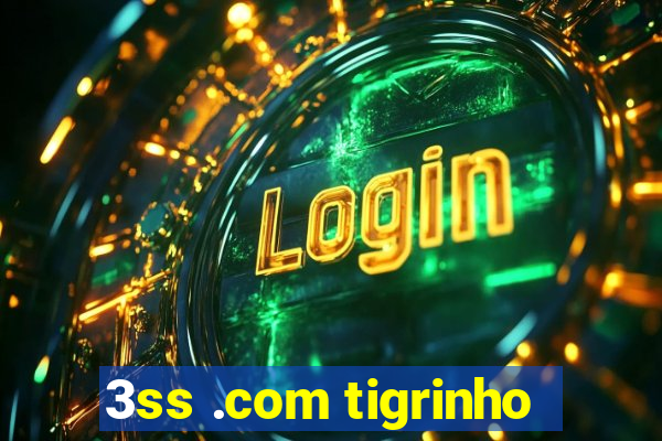 3ss .com tigrinho