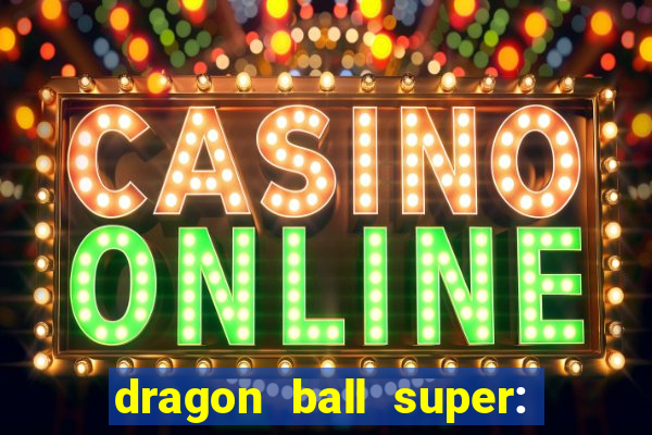 dragon ball super: super hero rede canais