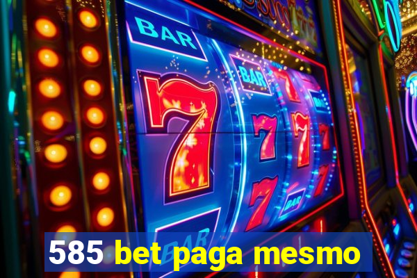585 bet paga mesmo