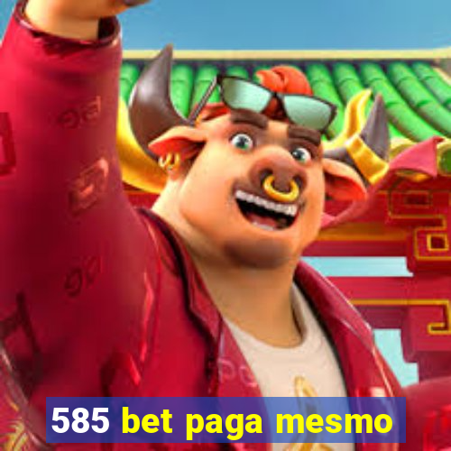 585 bet paga mesmo