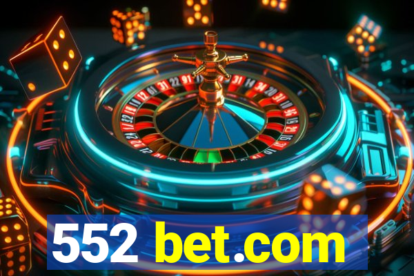 552 bet.com