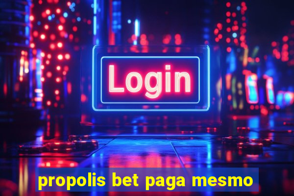 propolis bet paga mesmo