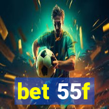 bet 55f