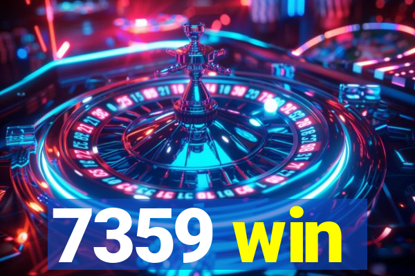 7359 win