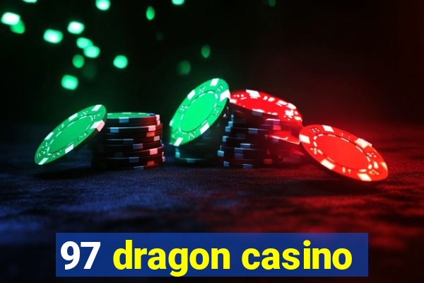 97 dragon casino