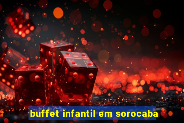 buffet infantil em sorocaba