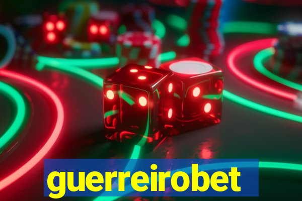 guerreirobet