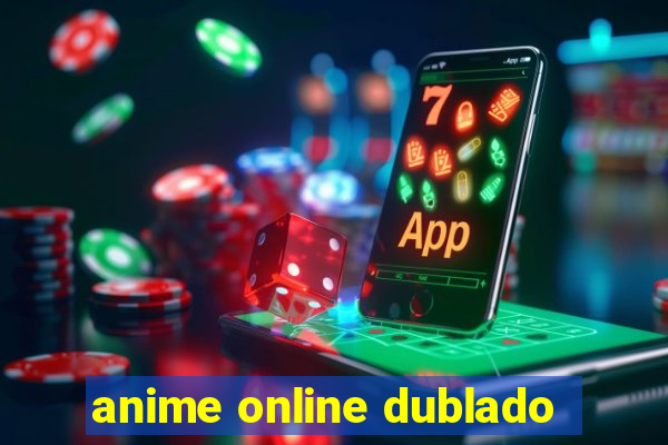 anime online dublado