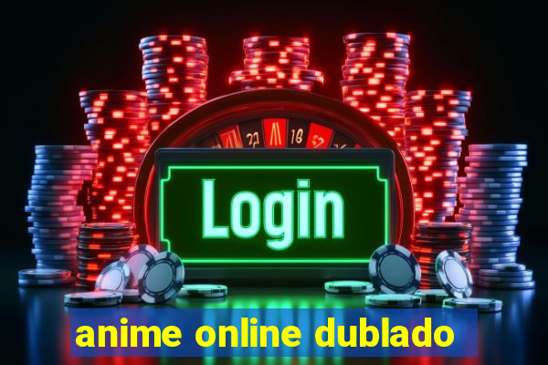 anime online dublado