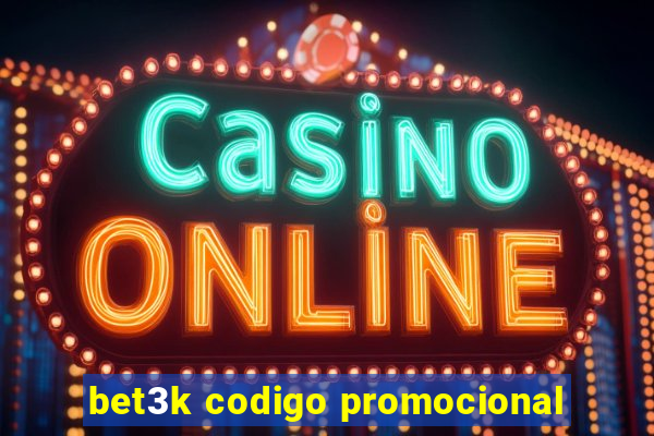 bet3k codigo promocional