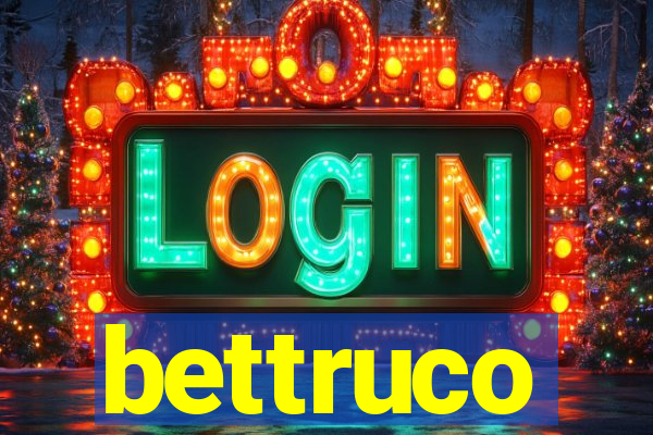 bettruco