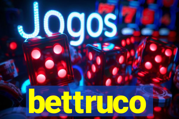 bettruco