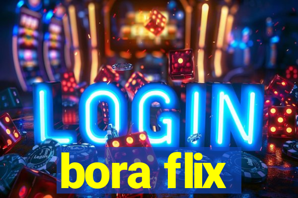 bora flix