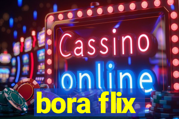 bora flix