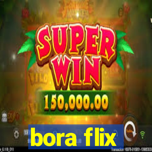bora flix