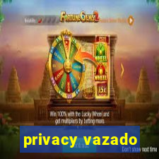privacy vazado