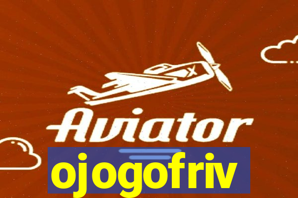 ojogofriv