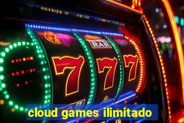 cloud games ilimitado
