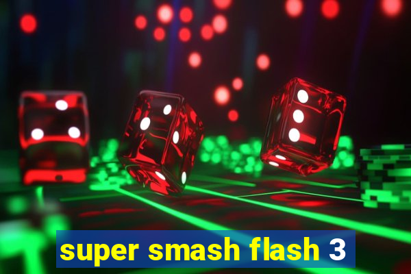 super smash flash 3