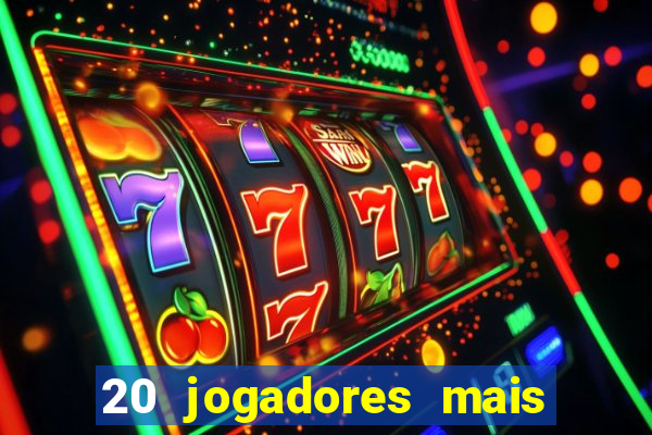 20 jogadores mais ricos do mundo