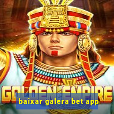 baixar galera bet app