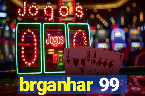 brganhar 99