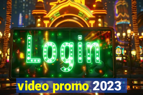 video promo 2023