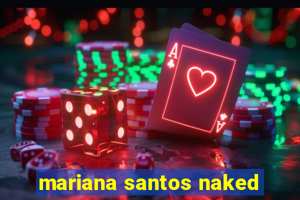 mariana santos naked